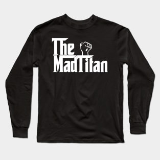 The Mad Titan Long Sleeve T-Shirt